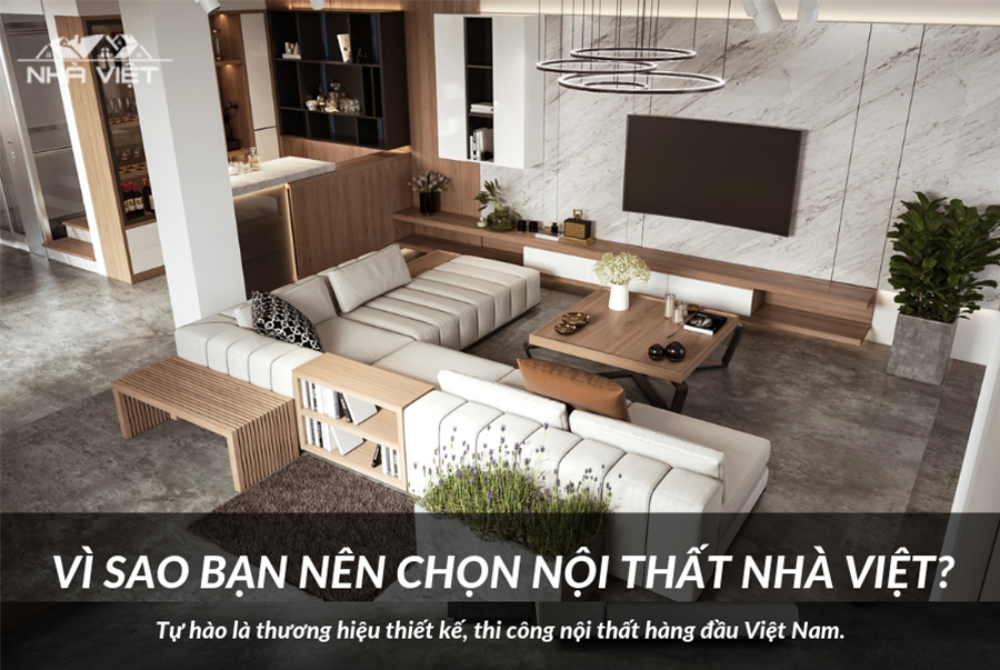 Lý do để bạn chọn Nhà Việt làm đơn vị thiết kế thi công nội thất.